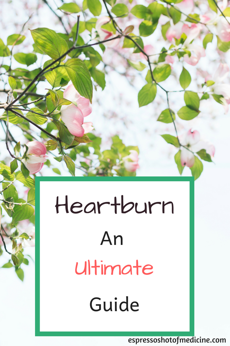 Heartburn - An ultimate guide!