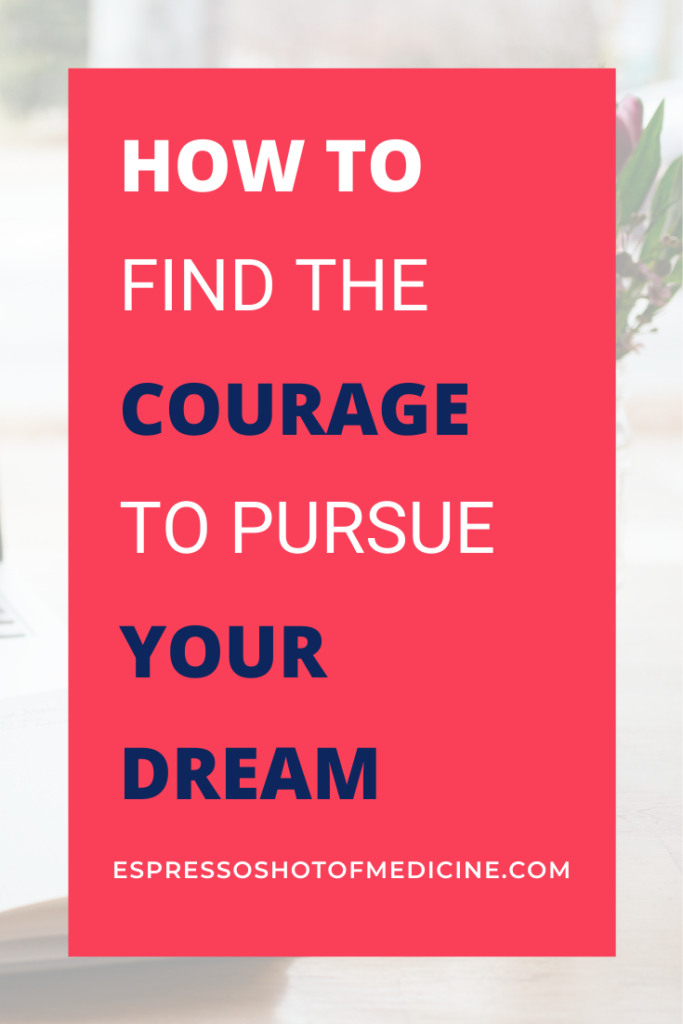 How to be brave to pursue your dreams, even when you're afraid, explained! The 3 ways you can find the courage to pursue your dream!  Never stop pursuing your dream! Live the life you want, not the life you settle for. 