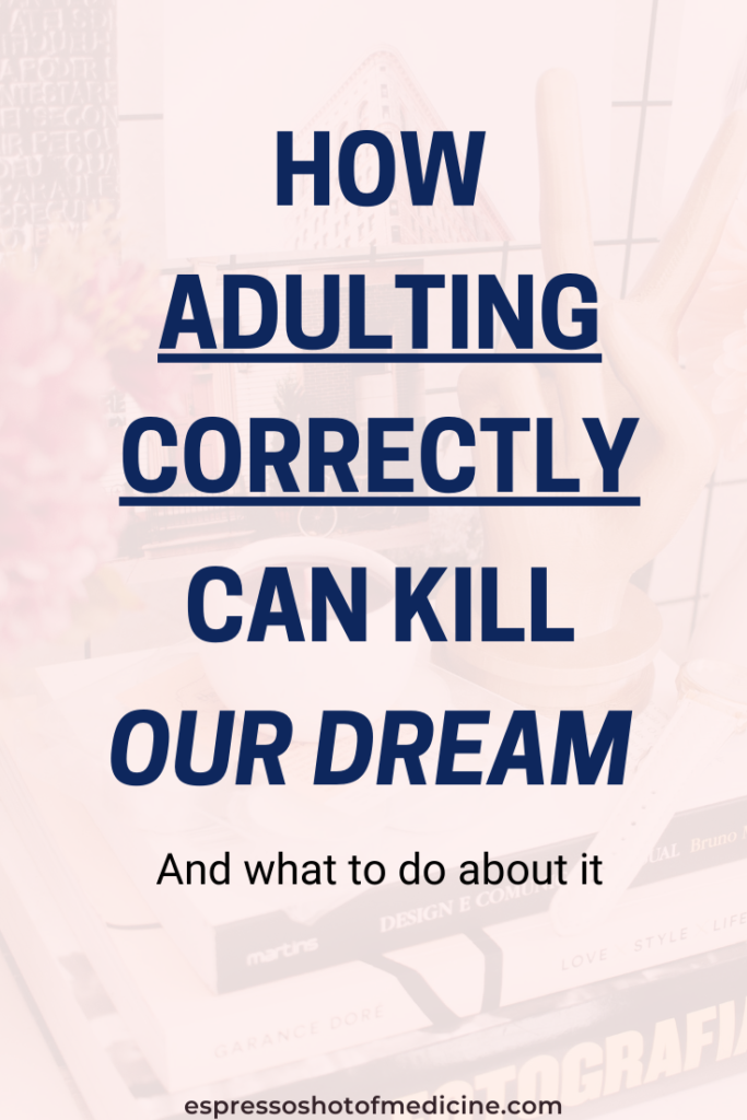 Adulting correctly is a way of being and behaving that we are taught a successful adult woman lives. 

However, adulting correctly by these standards can hold us back from pursuing our dream.

Find out how and what you can do about it!